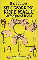 Book cover of 'Self-Working Rope Magic' by Karl Fulves, featuring hands demonstrating various rope tricks. The background is bright yellow, emphasizing the title and illustrations of foolproof magic techniques.
