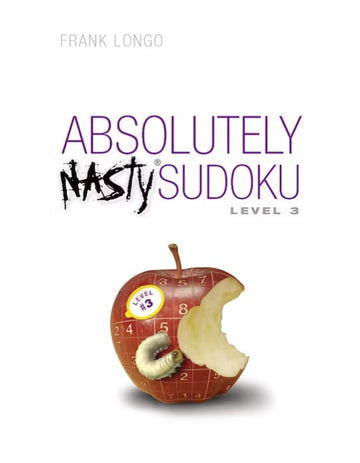 Cover of 'Absolutely Nasty Sudoku 3' by Frank Longo, featuring an apple with a bite taken out and a caterpillar. Sudoku puzzle with a playful design that implies a challenging experience.