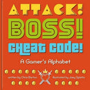 Cover of the book 'Attack! Boss! Cheat Code!', featuring bold, colorful text on an orange background. The title is prominently displayed, with playful illustrations and a heart symbol, reflective of gaming culture. Designed for gamers and children, this book presents a fun gaming alphabet concept.
