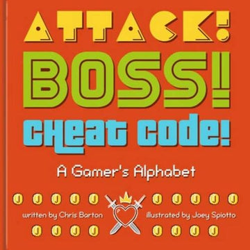 Cover of the book 'Attack! Boss! Cheat Code!', featuring bold, colorful text on an orange background. The title is prominently displayed, with playful illustrations and a heart symbol, reflective of gaming culture. Designed for gamers and children, this book presents a fun gaming alphabet concept.