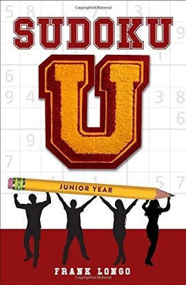 Sudoku U Junior Year by Frank Longo features a bold, colorful cover with the title 'Sudoku U' prominently displayed in a stylized font. Below the title, an illustration of a yellow pencil and silhouettes of diverse figures raising their hands adds a dynamic touch, indicating engagement and fun. The background is filled with a subtle grid pattern common in Sudoku puzzles, enhancing the theme.