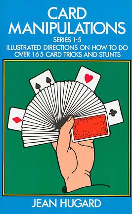 Cover of the book 'Card Manipulations' by Jean Hugard. The design features a hand fanned out with multiple playing cards, showcasing various card styles and a red card at the center. The blue background highlights the title and series information, presenting an enticing offer for learning over 165 card tricks and stunts.