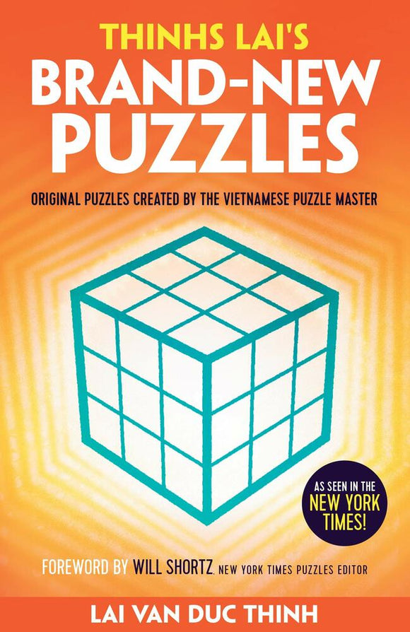 Cover of Thinh Lai's Brand New Puzzles featuring a colorful illustration of a cube puzzle. The title is prominently displayed in bold letters against a vibrant orange background, with a note mentioning the foreword by Will Shortz, the New York Times puzzles editor.