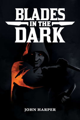 Blades in the Dark RPG hardcover book by Evil Hat Productions, featuring a dark and mysterious cover design with a hooded figure wielding a dagger, set against a shadowy backdrop.