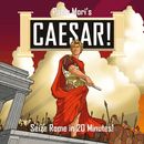 The board game 'Caesar!' by Paolo Mori features an illustration of a Roman leader in a red toga holding a baton, with a backdrop of ancient Roman architecture and soldiers. The title 'CAESAR!' is displayed boldly above the leader, accompanied by the tagline 'Seize Rome in 20 Minutes!'