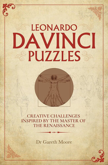 Book titled 'Leonardo Davinci Puzzles' by Dr Gareth Moore, offering creative challenges inspired by Leonardo da Vinci. The cover features a vintage design with Da Vinci's iconic Vitruvian Man and background sketches depicting his inventions, emphasizing the blend of art and science.