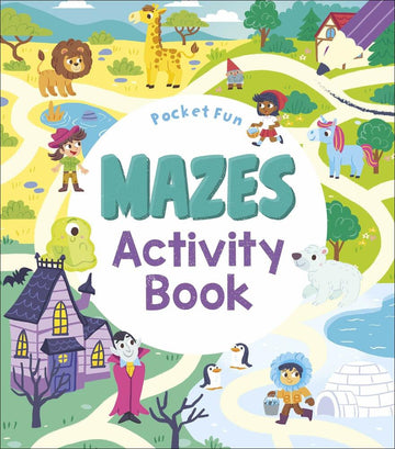 The 'Pocket Fun: Mazes Activity Book' cover features a colorful and whimsical illustration with a lion, giraffe, and characters navigating various mazes. A vampire stands outside a spooky house, while a polar bear and an igloo are depicted in a snowy scene, surrounded by playful penguins. The book is designed for children and encourages exploration and creativity through maze-solving activities.