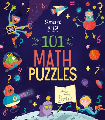 Colorful cover of 'Smart Kids! 101 Math Puzzles' featuring illustrations of space-themed math puzzles with various cartoon characters engaged in counting and problem-solving, surrounded by numbers and planets.
