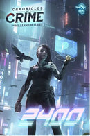 The cover of 'Chronicles of Crime: The Millennium Series' showcases a futuristic scene featuring a character in a sleek black outfit, holding a holographic display in a neon-lit urban landscape. A crow flies nearby, enhancing the mystery and high-tech vibe of the game. The title is prominently displayed at the top with the year '2400' highlighted at the bottom, indicating a dive into a futuristic crime-solving adventure.