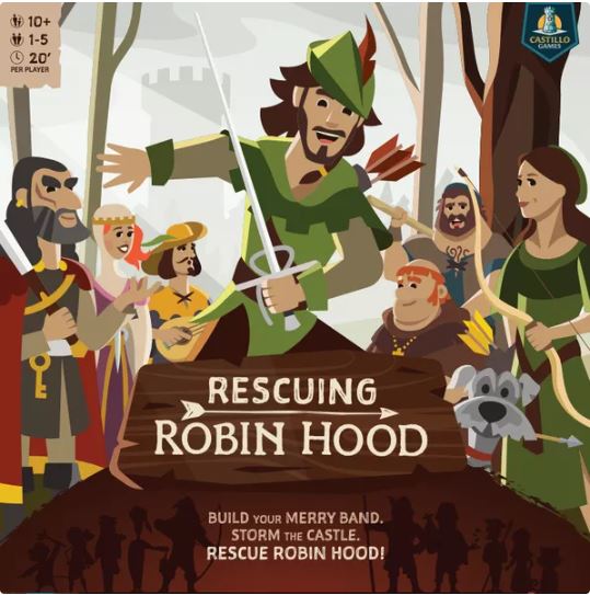 Image of the board game 'Rescuing Robin Hood' by CASTILLO GAMES. The cover features colorful, animated characters including Robin Hood wielding a sword, and fellow characters like a knight and a lady. The background depicts a forest and a castle. The title is prominently displayed on a wooden banner at the bottom, with a tagline encouraging players to build a merry band and storm the castle.