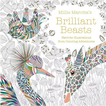 Cover of Millie Marotta's Brilliant Beasts book featuring intricate illustrations of various animals, including a colorful peacock and a whimsical sloth amidst lush foliage. The title is prominently displayed in gold, with the subtitle indicating favorite illustrations from coloring adventures.