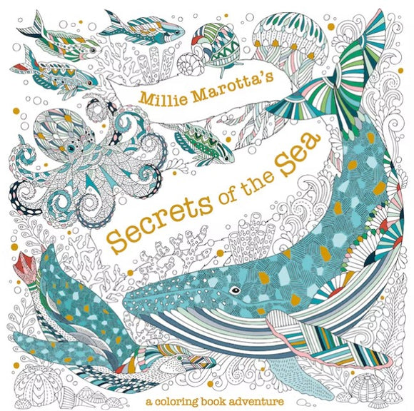 Cover of 'Millie Marotta's Secrets of the Sea', an intricate coloring book featuring a variety of sea creatures such as a whale, octopus, and colorful fish, adorned with artistic designs and patterns in vibrant colors.