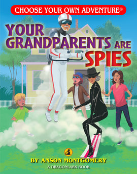 Cover of the book 'Your Grandparents Are Spies' from the Choose Your Own Adventure series, featuring a whimsical illustration of a man in a jetpack, a child in a green shirt, and three adults, including one in a black outfit, all interacting in a lively backyard setting with a house in the background.