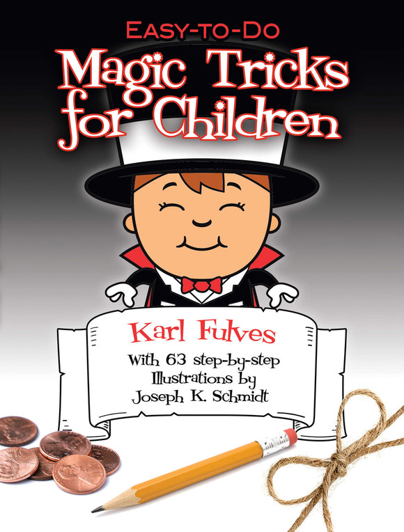 Book cover for 'Easy-To-Do Magic Tricks for Children' by Karl Fulves. Features a smiling cartoon magician in a top hat, surrounded by coins and a pencil. Includes 63 step-by-step illustrations by Joseph K. Schmidt.