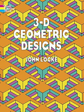 Colorful and intricate cover of '3-D Geometric Designs' by John Locke, featuring a repetitive pattern of 3D geometric shapes in vibrant colors against an orange background. Ideal for coloring and creativity.