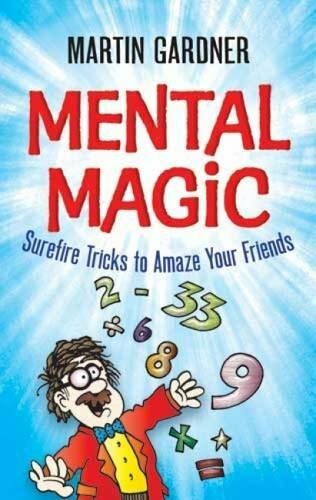 Cover of 'Mental Magic' by Martin Gardner featuring a colorful illustration of a cartoon magician with odd expressions, surrounded by numbers and symbols. The title 'Mental Magic' is prominently displayed in bold red letters, with a subtitle that reads 'Surefire Tricks to Amaze Your Friends.'