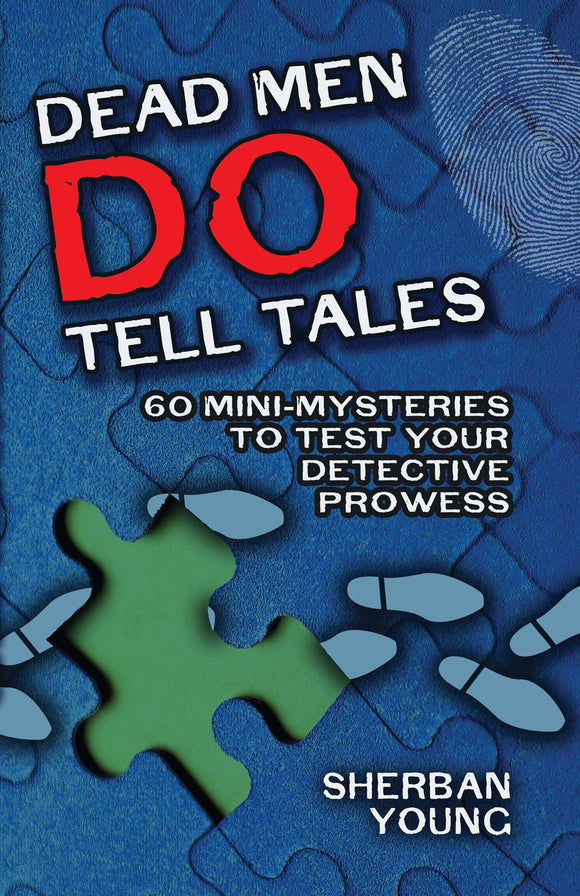 Cover of the book 'Dead Men Do Tell Tales' by Sherban Young, featuring the title in bold, red and white fonts on a blue puzzle background. The cover showcases various puzzle piece shapes and fingerprint patterns, highlighting 60 mini-mysteries designed to challenge your detective skills.