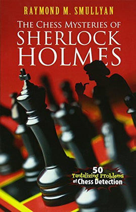 The Chess Mysteries of Sherlock Holmes book cover featuring a dark red background with a chessboard and black and white chess pieces. The title is prominently displayed at the top, with a silhouette of Sherlock Holmes in a thinking pose on the right. This book contains 50 enticing chess problems that combine mystery and strategy.