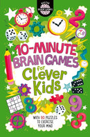 Cover of the book '10 Minute Brain Games for Clever Kids', featuring colorful illustrations of clocks, dice, puzzles, and educational symbols. The title is prominently displayed with playful graphics, ideal for stimulating young minds.