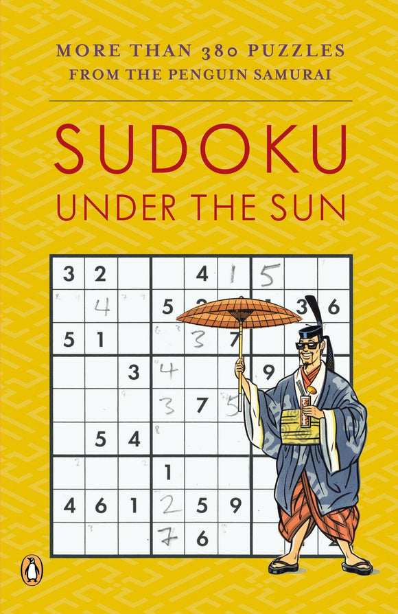 Cover of 'Sudoku Under the Sun' featuring a colorful yellow background with an intricate pattern. The title is prominently displayed. An illustration of a man holding a parasol and a drink stands next to a partially filled Sudoku grid, indicating the book contains over 380 puzzles from the Penguin Samurai series.