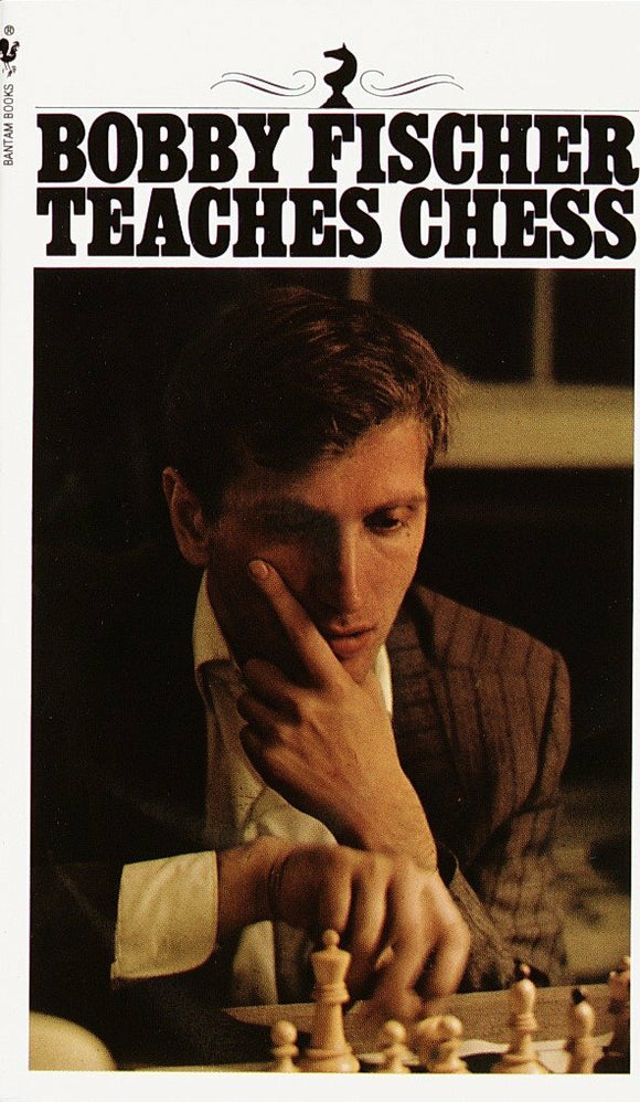 Cover of the book 'Bobby Fischer Teaches Chess' by Random House, featuring a focused Bobby Fischer pondering a chess move in front of a chessboard with pieces arranged on it.