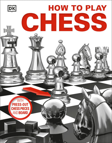 Cover of the book 'How to Play Chess' by Penguin Random House. The image features a collection of shiny silver chess pieces arranged on a black and white chessboard. A red arrow points to a specific pawn piece, highlighting its importance. The cover text is prominently displayed in bold red letters, indicating ease of learning with press-out chess pieces and board included.