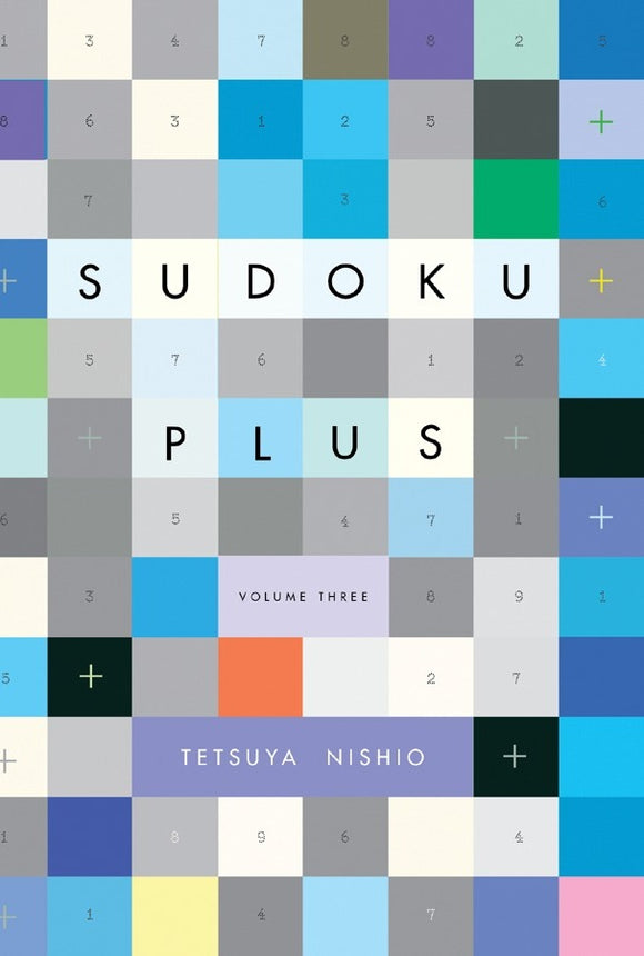 Sudoku Plus; Vol. 3 by Tetsuya Nishio features a colorful grid design with the title prominently displayed. Ideal for puzzle enthusiasts looking for a challenge with various Sudoku puzzles. Great for enhancing logic and problem-solving skills.