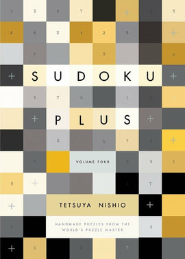 Cover of Sudoku Plus Volume 4 by Random House featuring a minimalist design with alternating gray, beige, and yellow squares and numbers. The title is prominently displayed in bold letters, with a note on handmade puzzles from the world's puzzle master, Tetsuya Nishio.