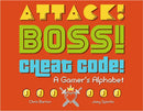 Cover of the book 'Attack! Boss! Cheat Code! A Gamer's Alphabet' by Chris Barton and Joey Spiotto. The design features vibrant colors with bold text. The title is prominently displayed in a mix of green, blue, and orange, along with pixelated graphics like coins and a heart with swords, appealing to gaming enthusiasts.