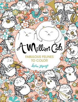 Cover of 'A Million Cats Coloring Book' featuring an array of adorable cats in various poses, surrounded by colorful flowers and birds. The whimsical illustration invites creativity with its charming, playful design, perfect for cat lovers and coloring enthusiasts.