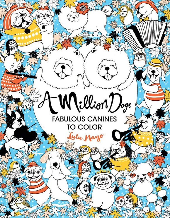 Cover of the coloring book 'A Million Dogs' featuring a vibrant illustration of various cartoon dogs in playful poses, surrounded by colorful leaves. The title is emphasized in bold letters at the center, accompanied by the subtitle 'Fabulous Canines to Color' and the author's name, Lulu Mayo. The background is bright blue, making the illustrations pop.