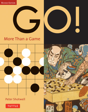 Book titled 'Go! More Than a Game' by Peter Shotwell, featuring a bold cover design with a Go board graphic. The left side displays the game's tokens in black and white, while the right showcases a classic Japanese illustration of players engaged in the game.