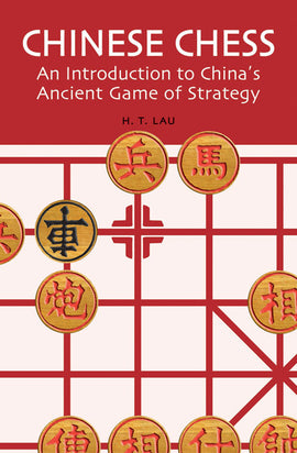 A vibrant book cover titled 'Chinese Chess' featuring traditional Chinese chess pieces over a rich red background. The subtitle reads, 'An Introduction to China's Ancient Game of Strategy' by H. T. Lau, highlighting the strategic elements of the game.