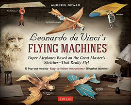 A DIY kit titled 'Leonardo da Vinci's Flying Machines' by Tuttle, featuring 13 pop-out paper airplane models inspired by da Vinci's sketches. Includes easy-to-follow instructions and a slingshot launcher for flight. The cover displays illustrations of various flying machines alongside a portrait of Leonardo da Vinci.